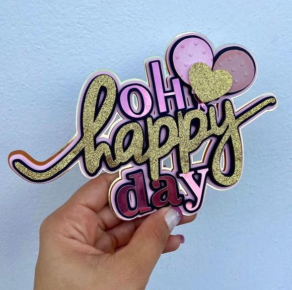 Topo de Bolo Oh Happy Day - Arquivo Digital