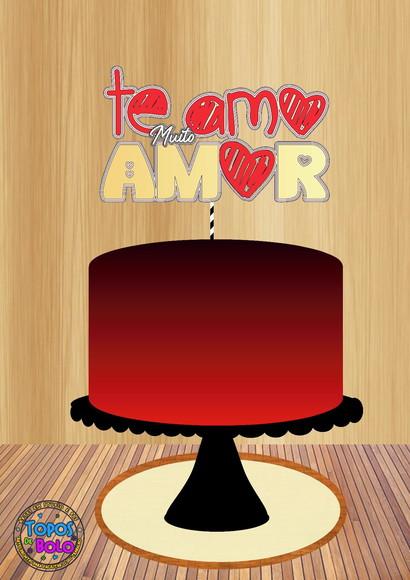 Arquivo de Corte Topo de Bolo Te Amo Muito Amor