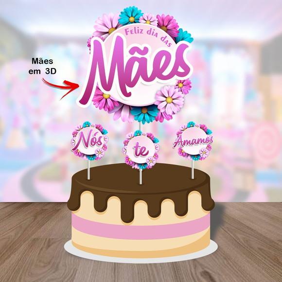 Topo de Bolo Feliz Dia das Mães - Arquivo Digital