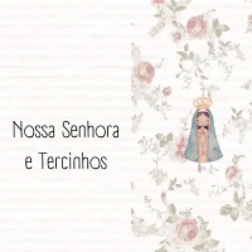 Nossa Senhora e Tercinhos