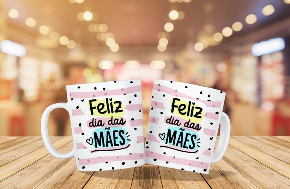 caneca dia das mães - feliz dia das mães!