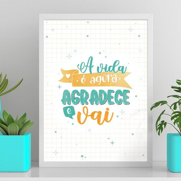 Arte Digital Quadro - a Vida É Agora Agradece e Vai