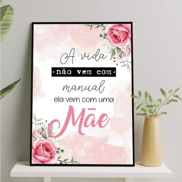 Arte Digital Quadro - a Vida Não Vem Manual Ela Vem com Mãe
