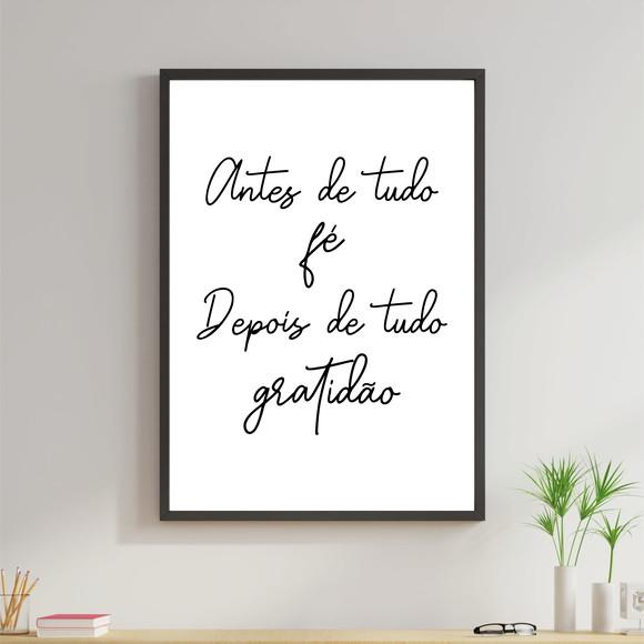 Arte Digital Quadro - Antes de tudo fé depois de tudo gratid
