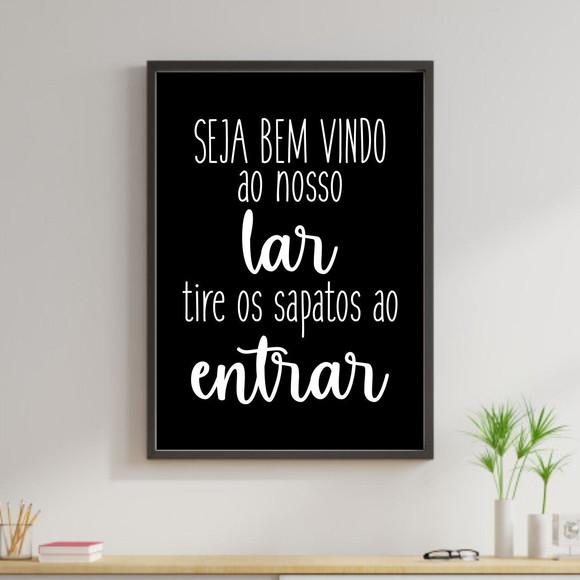 Arte Digital Quadro - Bem vindo ao lar tire os sapatos
