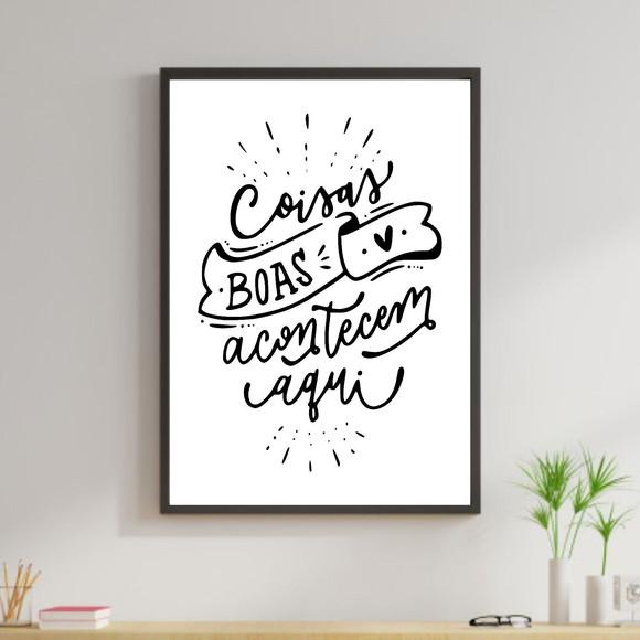 Arte Digital Quadro - Coisas boas acontecem aqui