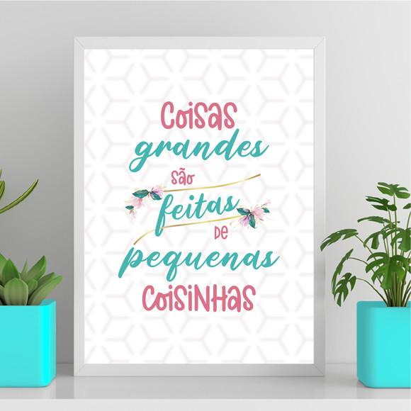 Arte Digital Quadro - Coisas Grandes São Feitas de Coisinhas