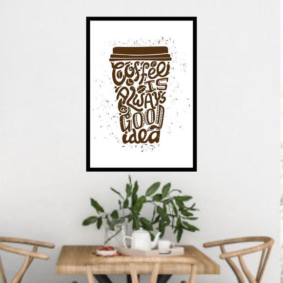 Arte Digital Quadro - Copo Café é sempre uma boa ideia