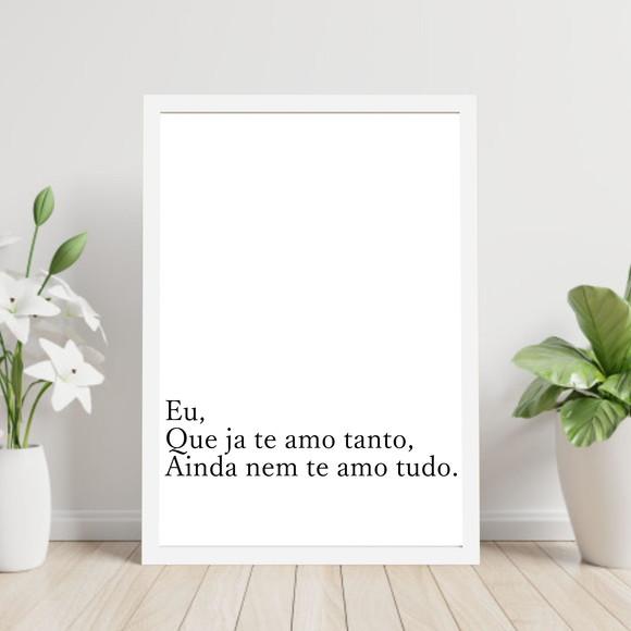 Arte Digital Quadro - Eu Que Já Te Amo Tanto