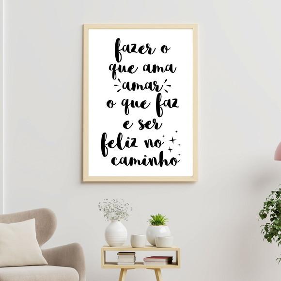 Arte Digital Quadro - Fazer o que ama amar o que faz