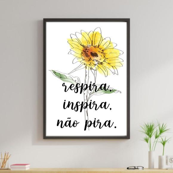Arte Digital Quadro - Girassol Inspira Respira e Não Pira