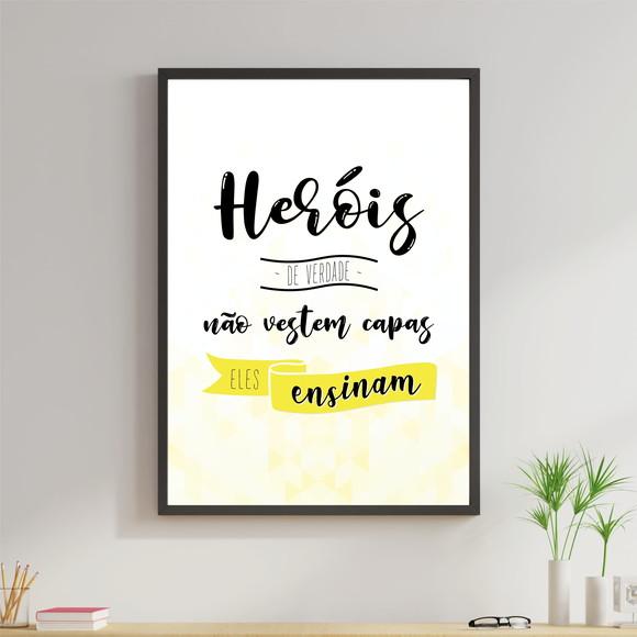 Arte Digital Quadro - Heróis de verdade ensinam
