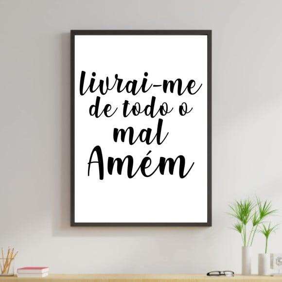 Arte Digital Quadro - Livrai-me de todo mal amém