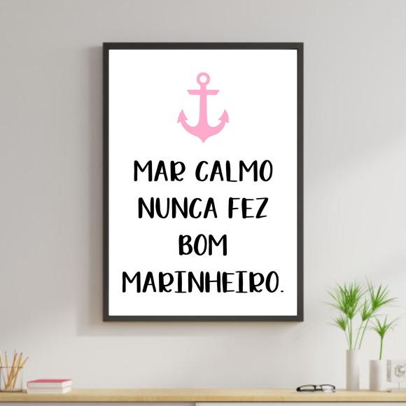 Arte Digital Quadro - Mar Calmo Nunca Fez Bom Marinheiro