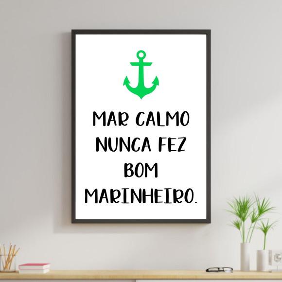 Arte Digital Quadro - Mar Calmo Nunca Fez Bom Marinheiro