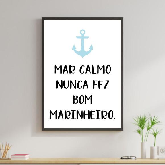 Arte Digital Quadro - Mar Calmo Nunca Fez Bom Marinheiro