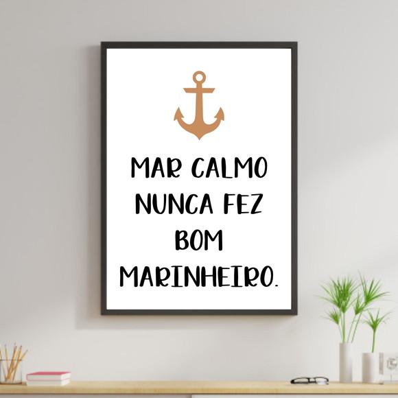 Arte Digital Quadro - Mar Calmo Nunca Fez Bom Marinheiro