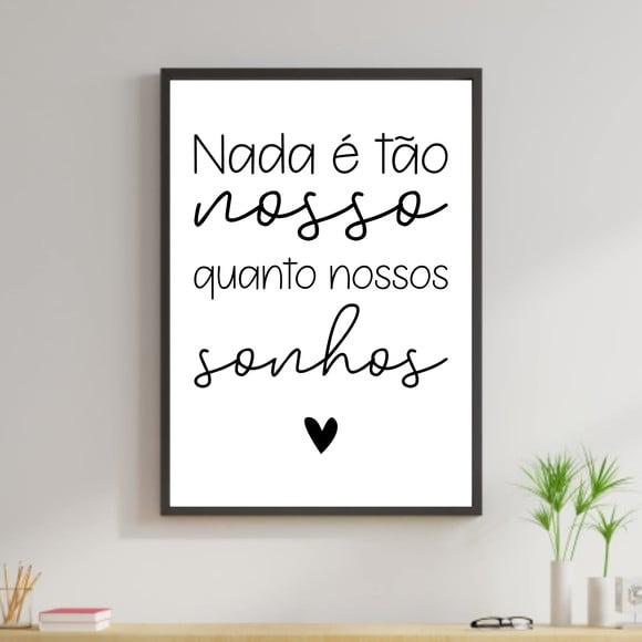 Arte Digital Quadro - Nada é tão nosso quanto nossos sonhos