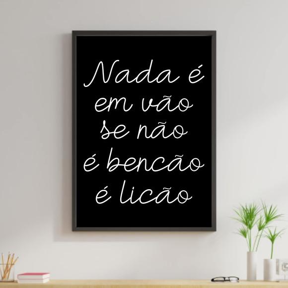 Arte Digital Quadro - Nada é em vão se não é benção é liç