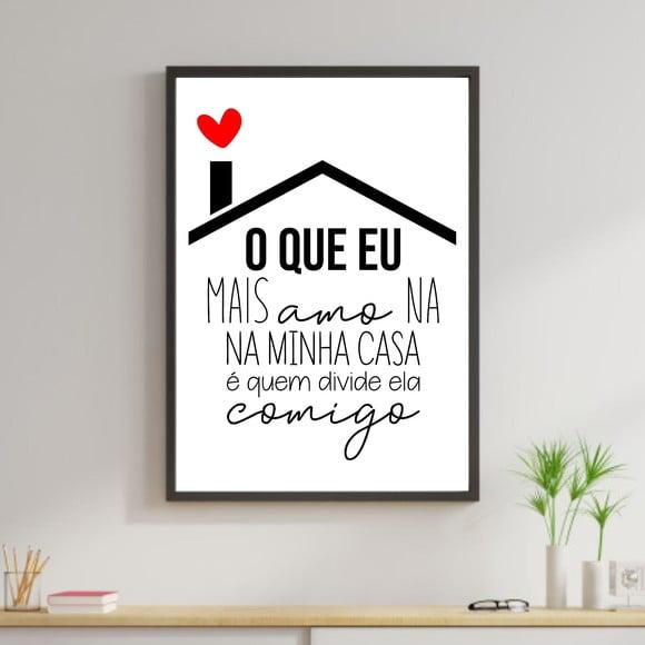 Arte Digital Quadro - O que eu mais amo na minha casa