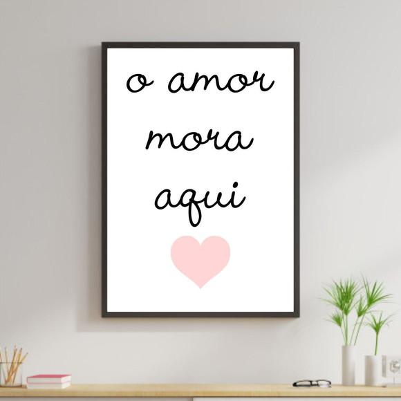 Arte Digital Quadro - O amor mora aqui