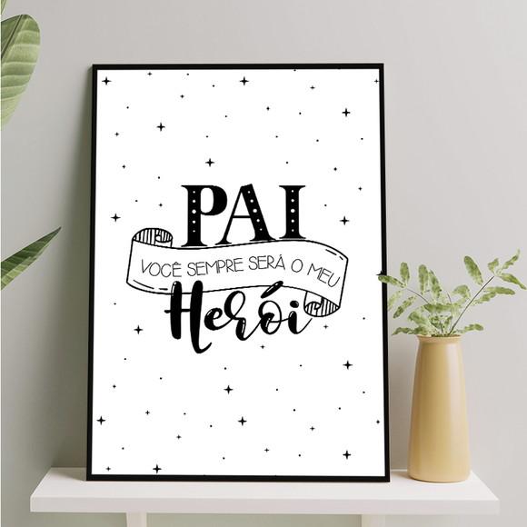 Arte Digital Quadro - Pai Você Sempre Será o Meu Herói