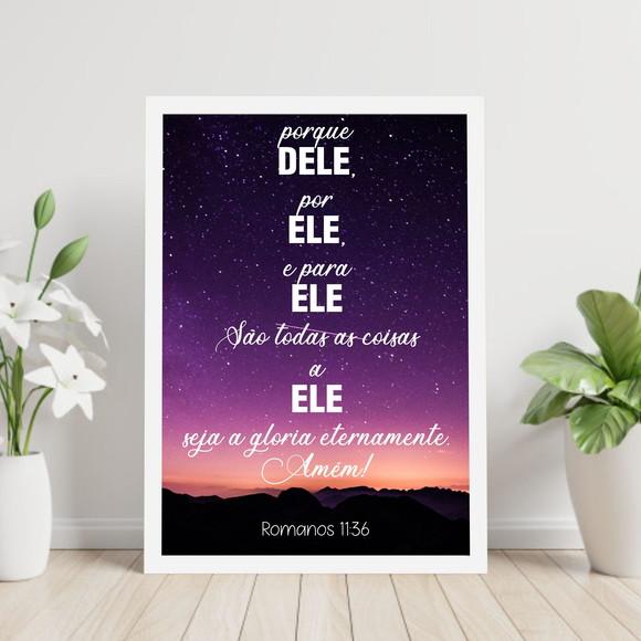 Arte Digital Quadro - Porque Dele e para Ele São as Coisas