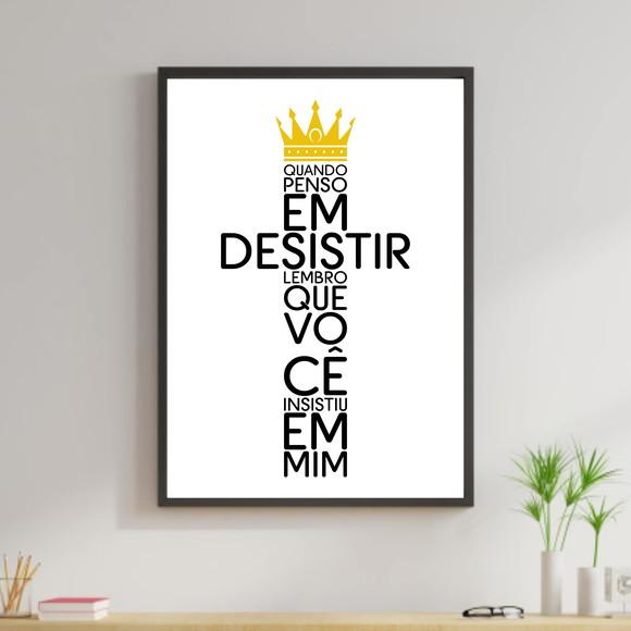 Arte Digital Quadro - Quando penso em desistir branco coroa