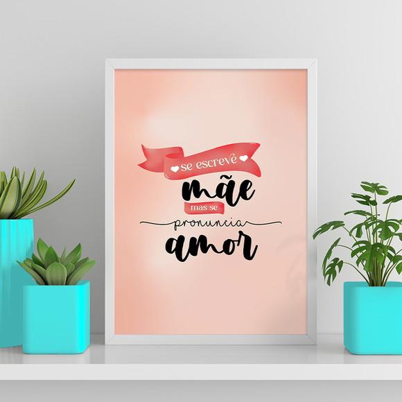 Arte Digital Quadro - se Escreve Mãe Mas se Pronuncia Amor