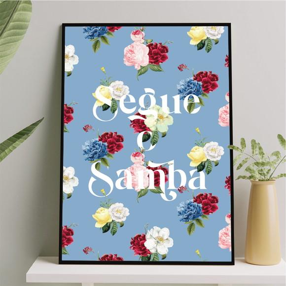 Arte Digital Quadro - Segue o Samba - Flores - Azul