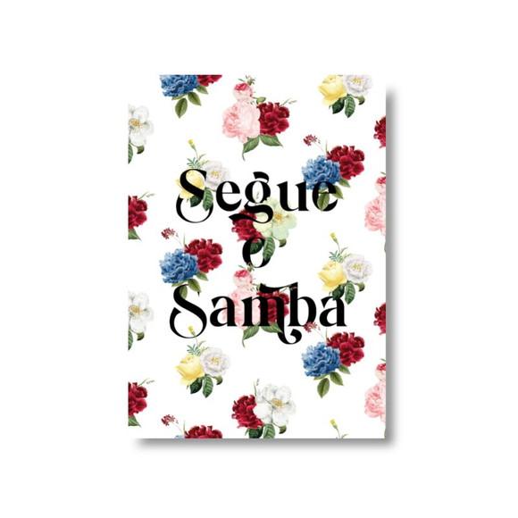 Arte Digital Quadro - Segue o Samba - Flores - Branco