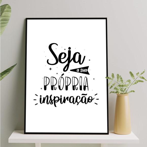 Arte Digital Quadro - Seja A Sua Própria Inspiração
