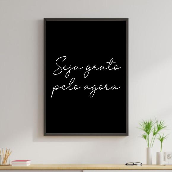 Arte Digital Quadro - Seja Grato pelo Agora Preto