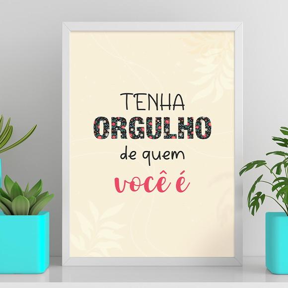 Arte Digital Quadro - Tenha Orgulho de Quem Você É - Flores