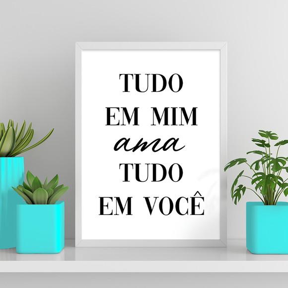 Arte Digital Quadro - Tudo em Mim Ama Tudo em Você