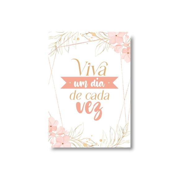 Arte Digital Quadro - Viva Um Dia de Cada Vez - Flores Rosa