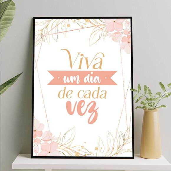 Arte Digital Quadro - Viva Um Dia de Cada Vez - Flores Rosa