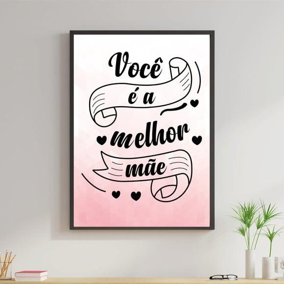 Arte Digital Quadro - Você é a melhor mãe - Rosa