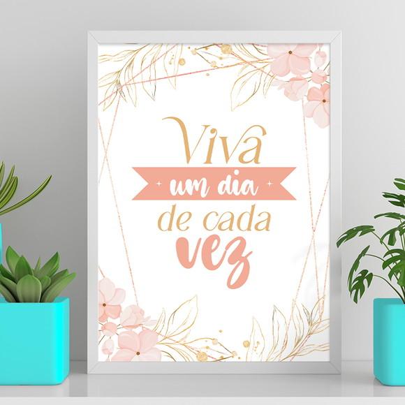 Arte Digital Quadro - Viva Um Dia de Cada Vez - Flores Rosa