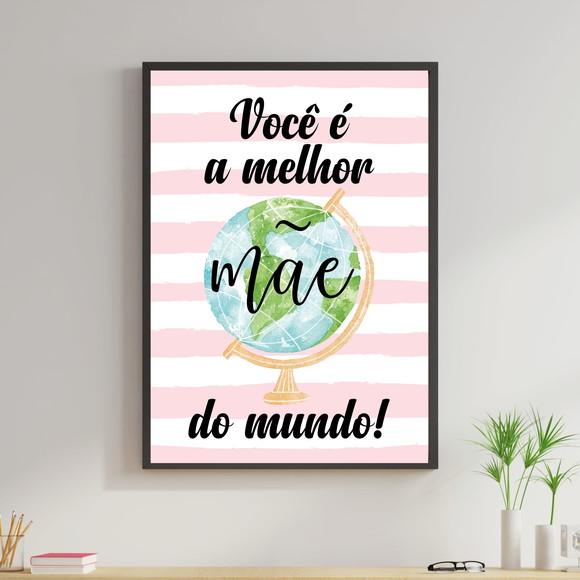 Arte Digital Quadro - Você é a melhor mãe do mundo