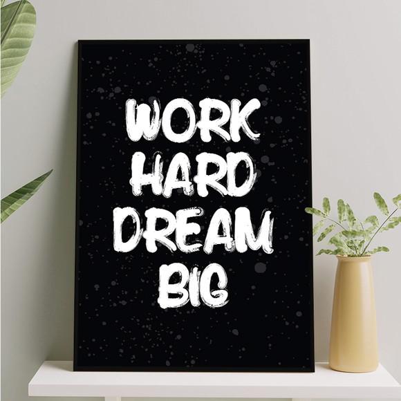Arte Digital Quadro - Work Hard Dream Big - Preto e Branco
