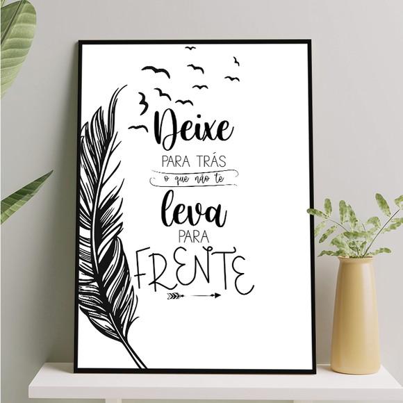 Arte Digital Quadro- Deixe P Trás Oq Não Te Leva para Frente