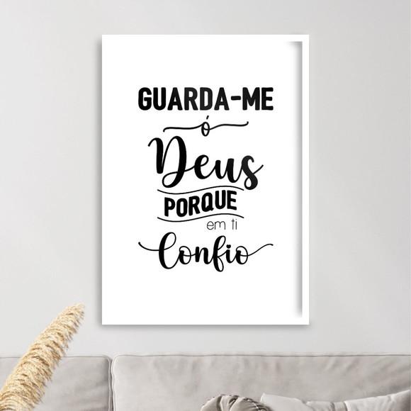 Arte Quadro Digital - Guarda-me Ó Deus Porque em Ti Confio