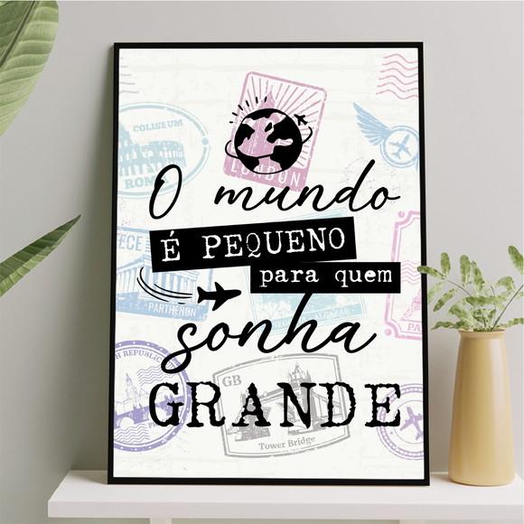 Arte Quadro Digital - o Mundo É Pequeno P Quem Sonha Grande