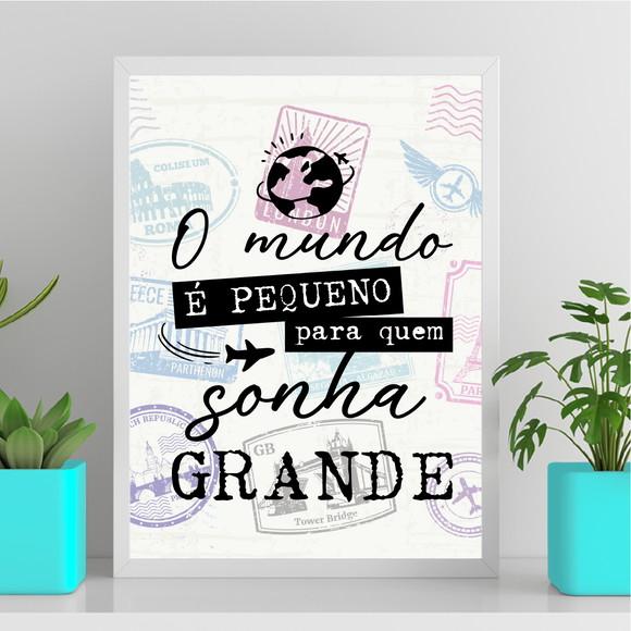 Arte Quadro Digital - o Mundo É Pequeno P Quem Sonha Grande