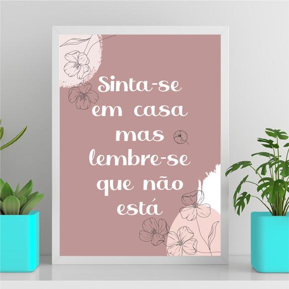Arte Quadro Digital - Sinta-se em Casa Lembre-se Q Não Está