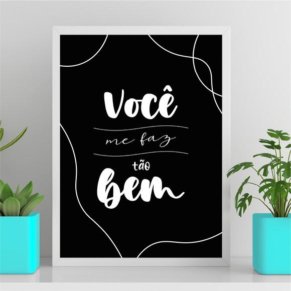 Arte Quadro Digital - Você Me Faz Tão Bem - Preto e Branco