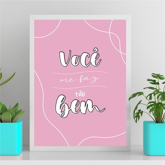 Arte Quadro Digital - Você Me Faz Tão Bem - Rosa e Branco