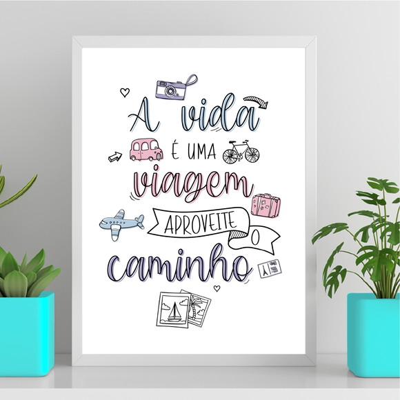 Arte Quadro Digital- a Vida É Uma Viagem Aproveite o Caminho