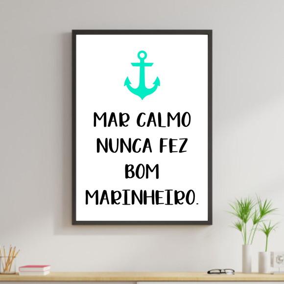 Quadro Digital - Mar calmo nunca fez bom marinheiro